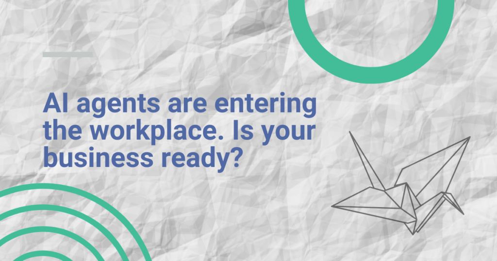 AI agents are entering the workplace. Is your business ready?