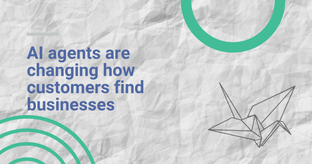 AI agents are changing how customers find businesses